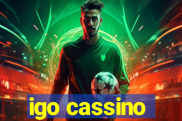 igo cassino
